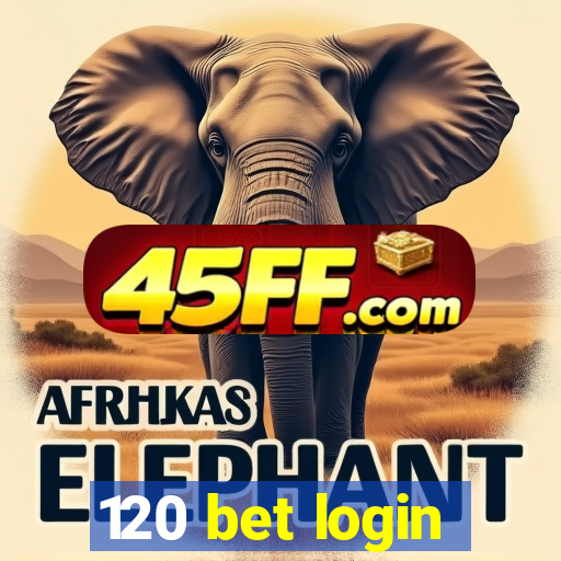 120 bet login